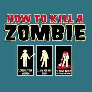 How to Kill a Zombie - Adult Premium Blend T Design